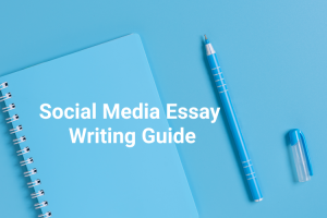 Social Media Essay Writing Guide