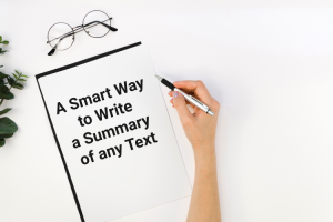 A Smart Way to Write a Summary of any Text